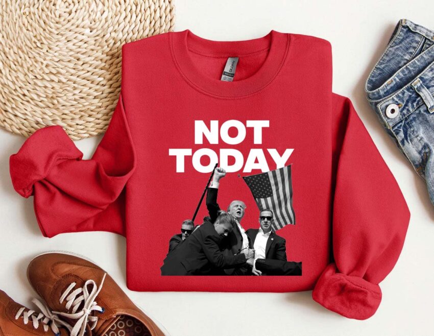 Trump Not Today 2024 T-shirt Hoodie Sweatshirt