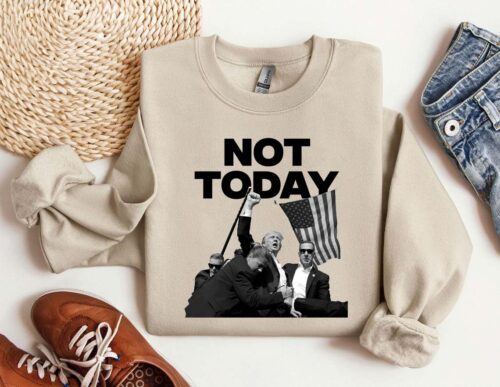 Trump Not Today 2024 T-shirt Hoodie Sweatshirt